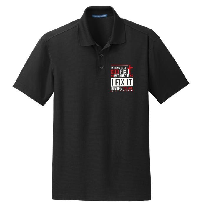 I Let God Fix It Because If I Fix It I'm Going To Jail Retro Dry Zone Grid Polo
