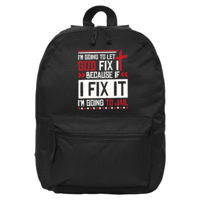 I Let God Fix It Because If I Fix It I'm Going To Jail Retro 16 in Basic Backpack