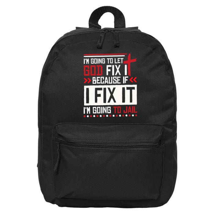 I Let God Fix It Because If I Fix It I'm Going To Jail Retro 16 in Basic Backpack