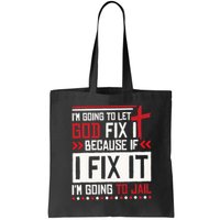 I Let God Fix It Because If I Fix It I'm Going To Jail Retro Bag