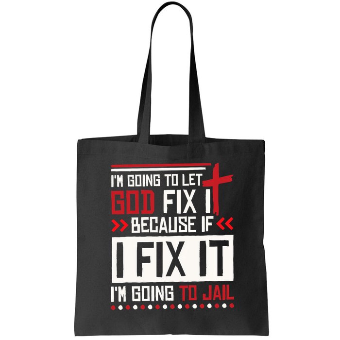 I Let God Fix It Because If I Fix It I'm Going To Jail Retro Bag