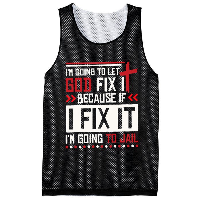 I Let God Fix It Because If I Fix It I'm Going To Jail Retro Mesh Reversible Basketball Jersey Tank