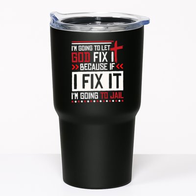 I Let God Fix It Because If I Fix It I'm Going To Jail Retro Tumbler