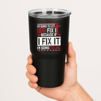 I Let God Fix It Because If I Fix It I'm Going To Jail Retro Tumbler