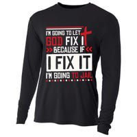 I Let God Fix It Because If I Fix It I'm Going To Jail Retro Cooling Performance Long Sleeve Crew