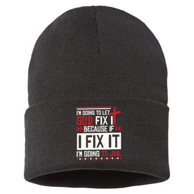 I Let God Fix It Because If I Fix It I'm Going To Jail Retro Sustainable Knit Beanie