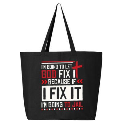 I Let God Fix It Because If I Fix It I'm Going To Jail Retro 25L Jumbo Tote