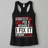 I Let God Fix It Because If I Fix It I'm Going To Jail Retro Womens Tank Top