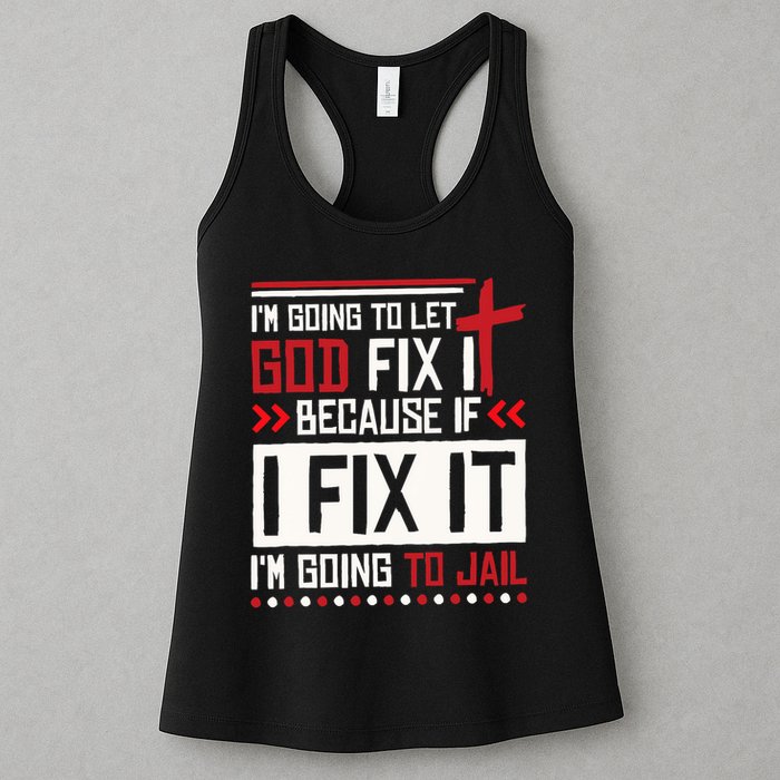 I Let God Fix It Because If I Fix It I'm Going To Jail Retro Womens Tank Top