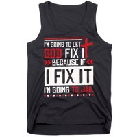 I Let God Fix It Because If I Fix It I'm Going To Jail Retro Tank Top