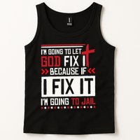 I Let God Fix It Because If I Fix It I'm Going To Jail Retro Tank Top