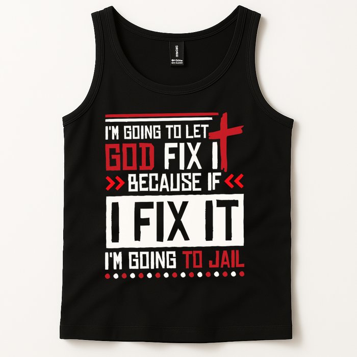 I Let God Fix It Because If I Fix It I'm Going To Jail Retro Tank Top