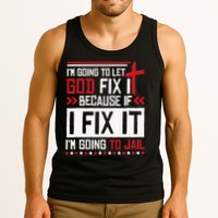 I Let God Fix It Because If I Fix It I'm Going To Jail Retro Tank Top