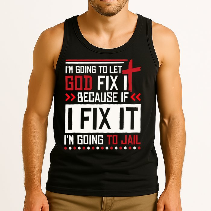 I Let God Fix It Because If I Fix It I'm Going To Jail Retro Tank Top