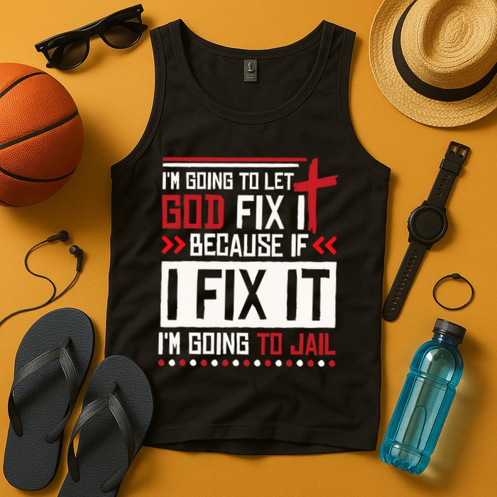 I Let God Fix It Because If I Fix It I'm Going To Jail Retro Tank Top