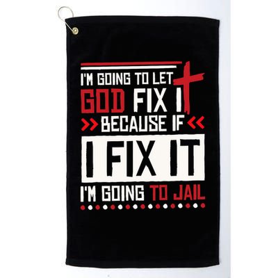 I Let God Fix It Because If I Fix It I'm Going To Jail Retro Golf Towel