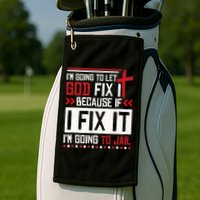 I Let God Fix It Because If I Fix It I'm Going To Jail Retro Golf Towel