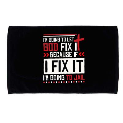 I Let God Fix It Because If I Fix It I'm Going To Jail Retro Microfiber Hand Towel