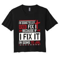 I Let God Fix It Because If I Fix It I'm Going To Jail Retro Crop Top