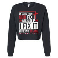 I Let God Fix It Because If I Fix It I'm Going To Jail Retro Cropped Pullover Crew