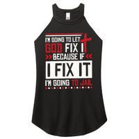 I Let God Fix It Because If I Fix It I'm Going To Jail Retro Women's Perfect Tri Rocker Tank