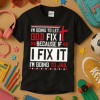 I Let God Fix It Because If I Fix It I'm Going To Jail Retro Kids T-Shirt