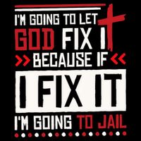 I Let God Fix It Because If I Fix It I'm Going To Jail Retro Full Zip Hoodie