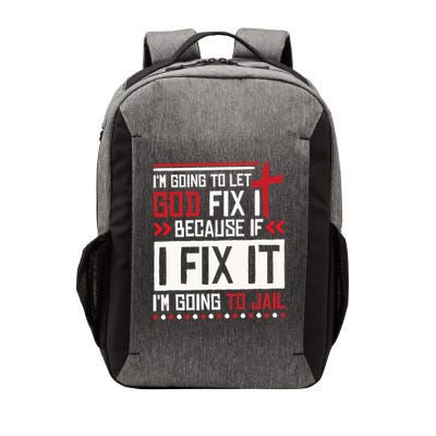 I Let God Fix It Because If I Fix It I'm Going To Jail Retro Vector Backpack