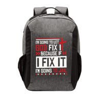 I Let God Fix It Because If I Fix It I'm Going To Jail Retro Vector Backpack