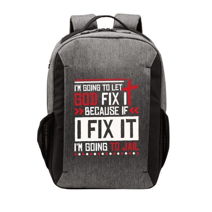 I Let God Fix It Because If I Fix It I'm Going To Jail Retro Vector Backpack