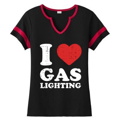 I Love Gaslighting I Heart Gaslighting Funny Gaslight Ladies Halftime Notch Neck Tee