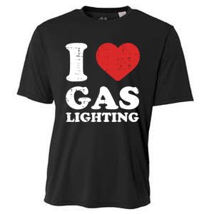 I Love Gaslighting I Heart Gaslighting Funny Gaslight Cooling Performance Crew T-Shirt