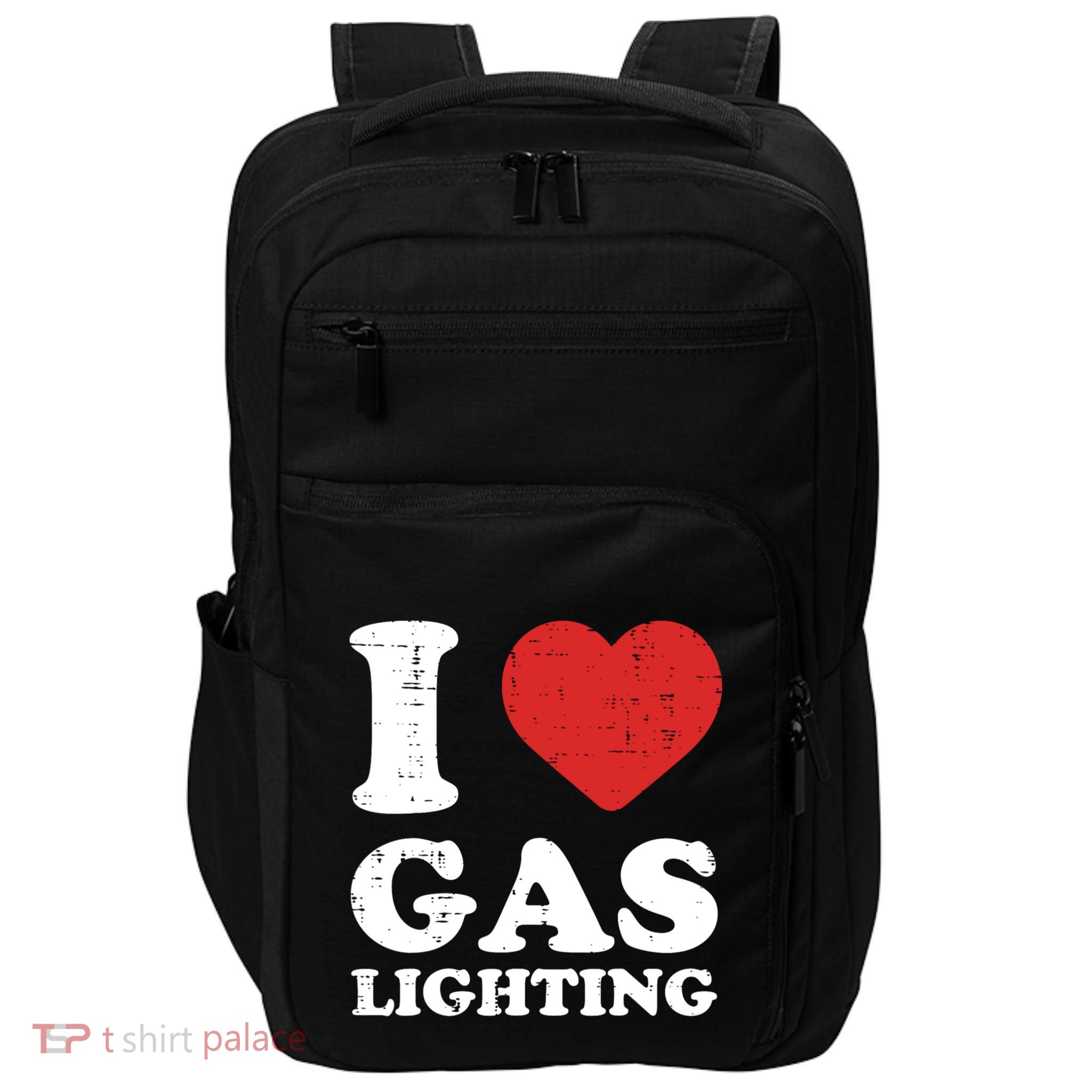 I Love Gaslighting I Heart Gaslighting Funny Gaslight Impact Tech Backpack