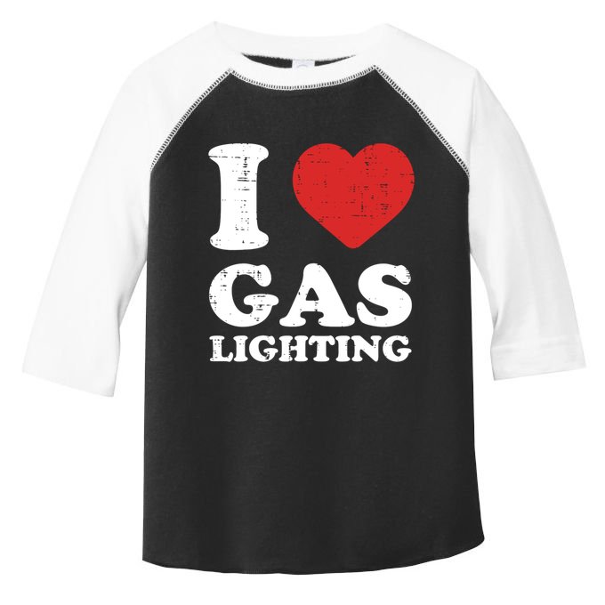 I Love Gaslighting I Heart Gaslighting Funny Gaslight Toddler Fine Jersey T-Shirt
