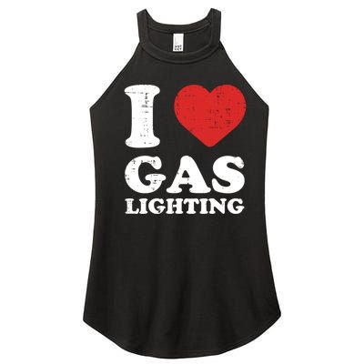 I Love Gaslighting I Heart Gaslighting Funny Gaslight Women’s Perfect Tri Rocker Tank