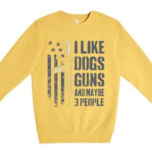 I Like Guns Dogs And Maybe 3 People Funny Dog Lover Gun Premium Crewneck Sweatshirt