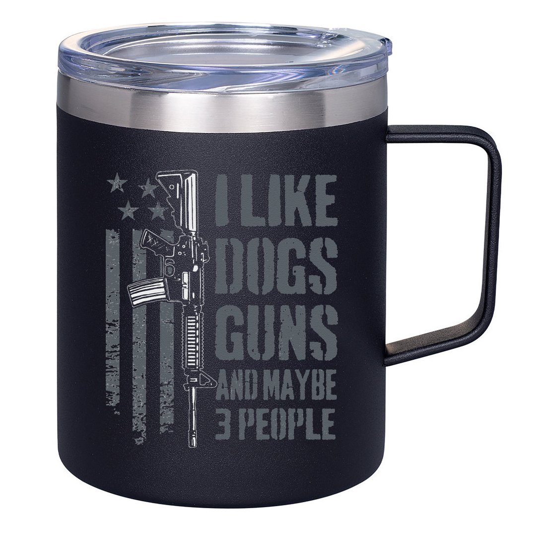 I Like Guns Dogs And Maybe 3 People Funny Dog Lover Gun 12oz Stainless Steel Coffee Mug