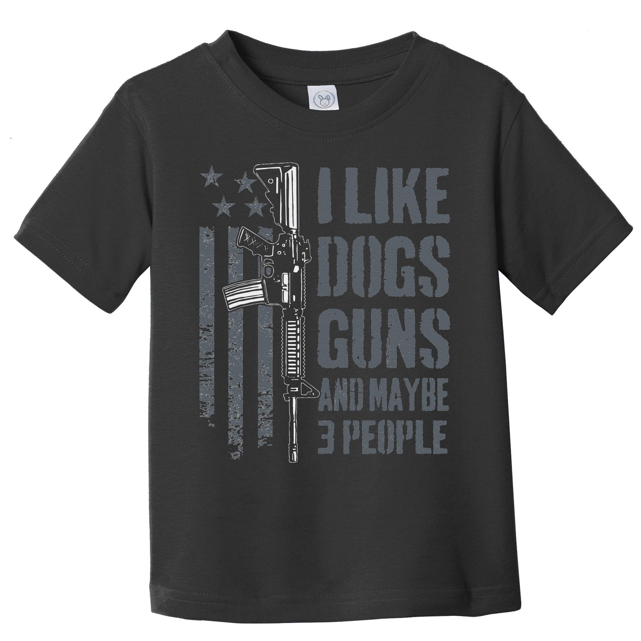 I Like Guns Dogs And Maybe 3 People Funny Dog Lover Gun Toddler T-Shirt