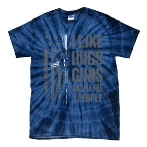 I Like Guns Dogs And Maybe 3 People Funny Dog Lover Gun Tie-Dye T-Shirt