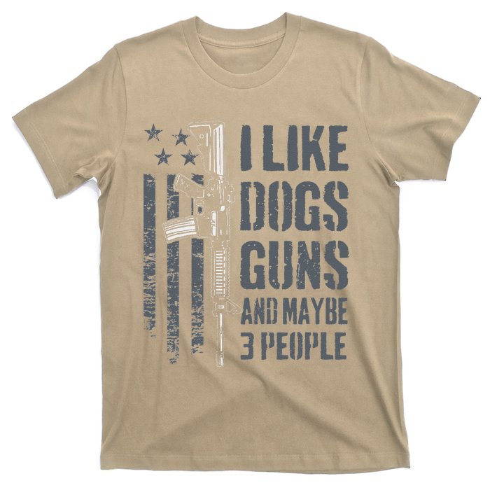 I Like Guns Dogs And Maybe 3 People Funny Dog Lover Gun T-Shirt