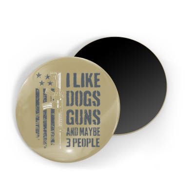 I Like Guns Dogs And Maybe 3 People Funny Dog Lover Gun Magnet