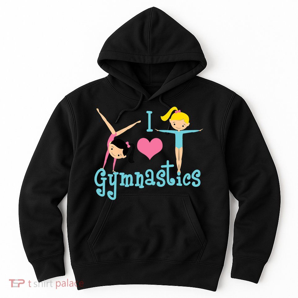 I Love Gymnastics TShirt Hoodie