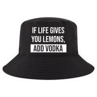 If Life Gives You Lemons Add Vodka Funny Cool Comfort Performance Bucket Hat