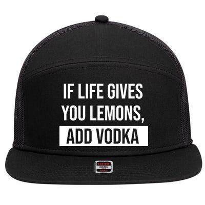 If Life Gives You Lemons Add Vodka Funny 7 Panel Mesh Trucker Snapback Hat