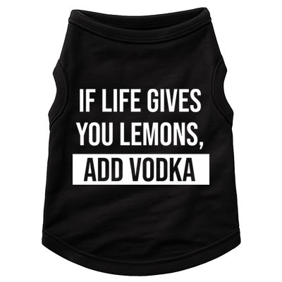 If Life Gives You Lemons Add Vodka Funny Doggie Tank