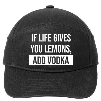If Life Gives You Lemons Add Vodka Funny 7-Panel Snapback Hat