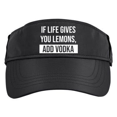If Life Gives You Lemons Add Vodka Funny Adult Drive Performance Visor