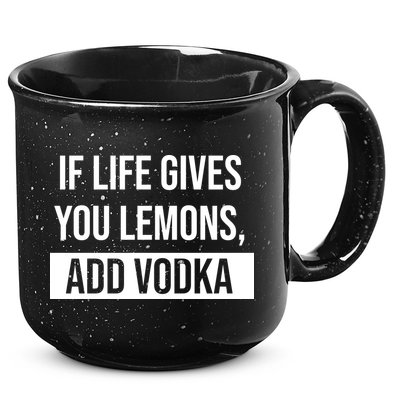 If Life Gives You Lemons Add Vodka Funny 15oz Campfire Ceramic Mug