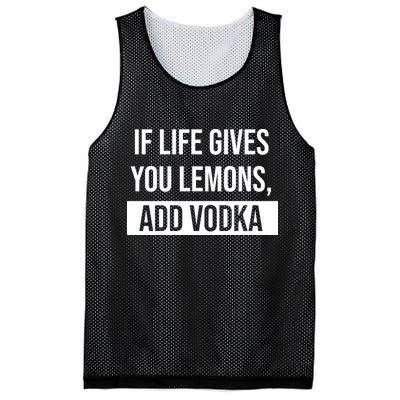 If Life Gives You Lemons Add Vodka Funny Mesh Reversible Basketball Jersey Tank