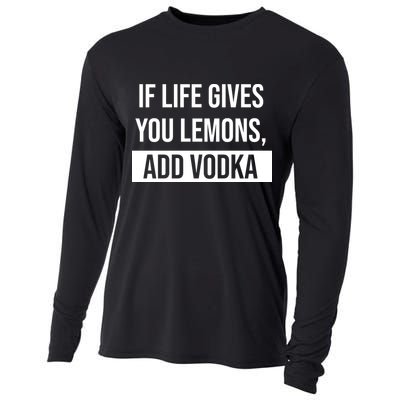If Life Gives You Lemons Add Vodka Funny Cooling Performance Long Sleeve Crew